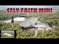 Cfly faith mini  2eme partie vol test complet