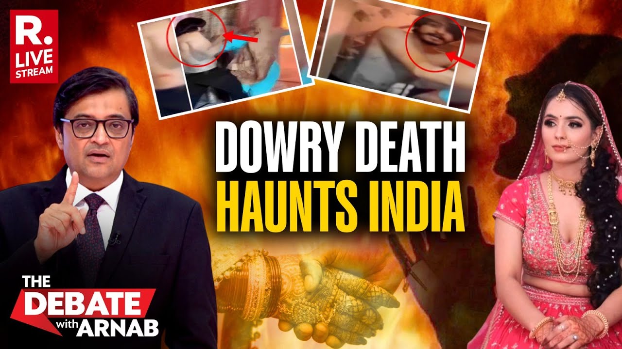 Debate With Arnab LIVE: Shocking Dowry Murder In Greater Noida Shocks Nation