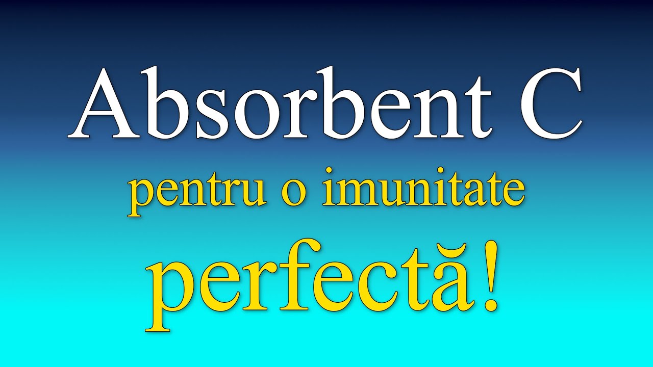 Absorbent C: pentru o imunitate mai bună! - YouTube