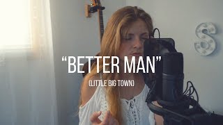 Better Man (Little Big Town) cover by Samantha Taylor