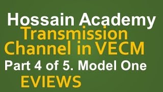 Transmission Channel in VECM. Model One. Part 4 of 5. EVIEWS