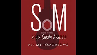 All My Tomorrows by Sounds of Manila - Composed by Cecile Azarcon