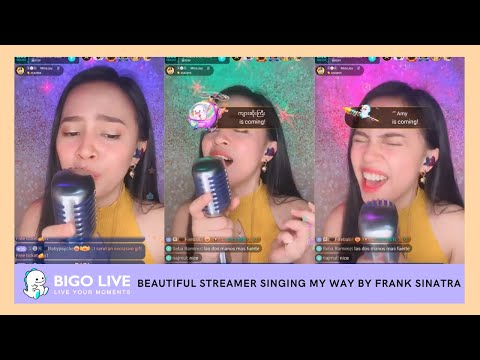 BIGO LIVE - Beautiful Streamer Singing MY WAY by Frank Sinatra