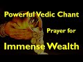 VEDIC MANTRA for Immense Wealth | Noo Cha Pura  | Dravinoda | Rig Veda | Ghana Patha | Sri K. Suresh