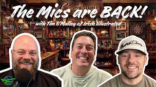 The Mics are BACK! with Tim O'Malley of Irish Illustrated