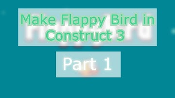How to make a flappy bird style game in Construct 3 | Part 1