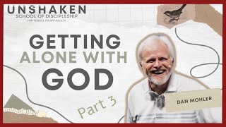 ✝️ Getting Alone with God - (UNSHAKEN Part 3) - Dan Mohler