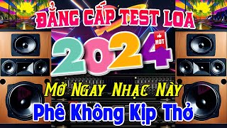 Nhạc Test Loa CHUẨN 8D BASS CĂNG HỮNG HỜ - MỞ TO LK Nhạc DISCO REMIX Không Lời LU MỜ TÂM TRÍ