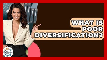 What Is Poor Diversification? - Get Retirement Help