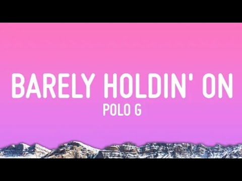 Polo G - Barely Holdin On