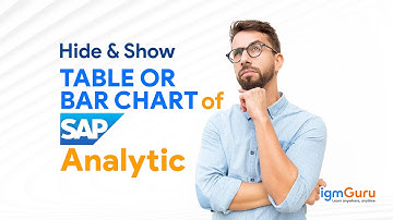 Hide & Show Table or Bar Chart in SAC|SAP Analytic Cloud Tutorial for Beginner[Updated 2025]-igmGuru