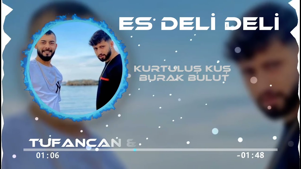 Kurtuluş Kuş & Burak Bulut Es Deli Deli ( Tufancan & Hüseyin Remix