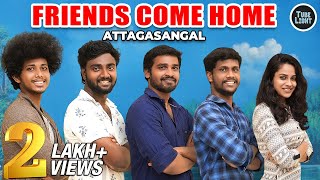 Friends Come Home Attagasangal | Friends Sothanaigal | Tube Light | Random Videos