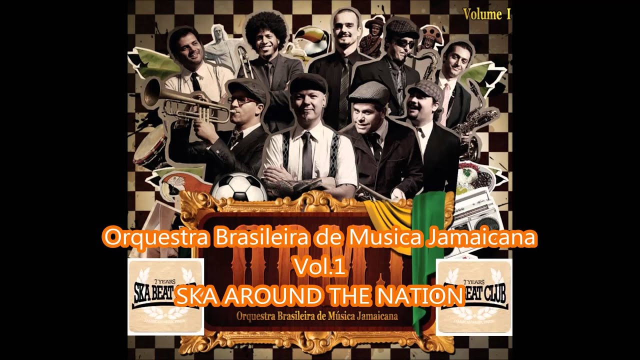 Orquestra Brasileira de Musica Jamaicana Ska Around The Nation - YouTube