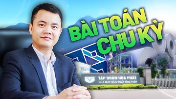 HPG VÀ BÀI TOÁN CHU KỲ – KHI NÀO LÀ ĐIỂM VÀO TỐT NHẤT ?  | ĐỌC VỊ CỔ PHIẾU CÙNG FINBOOK