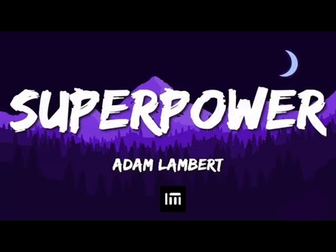 Superpower | Adam Lambert |Lyrics