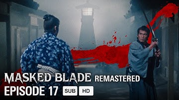 Masked blade Full Episode 17 | English Sub