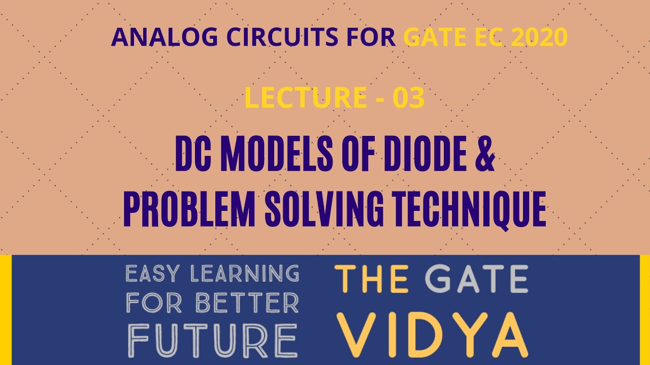 Lec - 03 || DC models of diode and problem solving technique || Analog ...