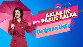 Aalaa Re Paaus Aalaa | Remix |  DJ Kiran (NG) | Kiran NG Vol 24 |
