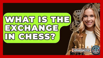 What Is The Exchange In Chess? - The Board Game Xpert