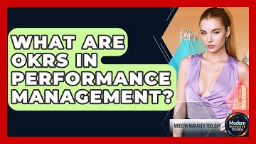 What Are OKRs In Performance Management? - Modern Manager Toolbox