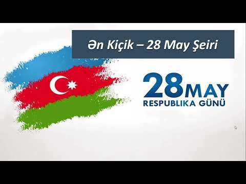 28 May Şeiri (Ən Qısa 28 May Respublika Günü Şeiri)