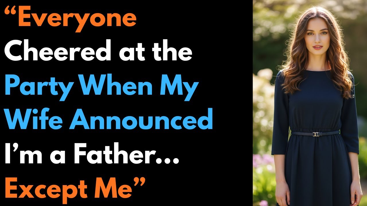 “Everyone Cheered at the Party When My Wife Announced I’m a Father… Except Me”   
