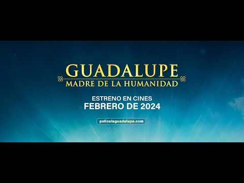 TRAILER #1 Guadalupe: Madre de la Humanidad