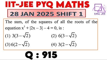 The sum, of the squares of all the roots of the equation x^2 + |2x - 3| - 4 = 0, is: #iitjee2025