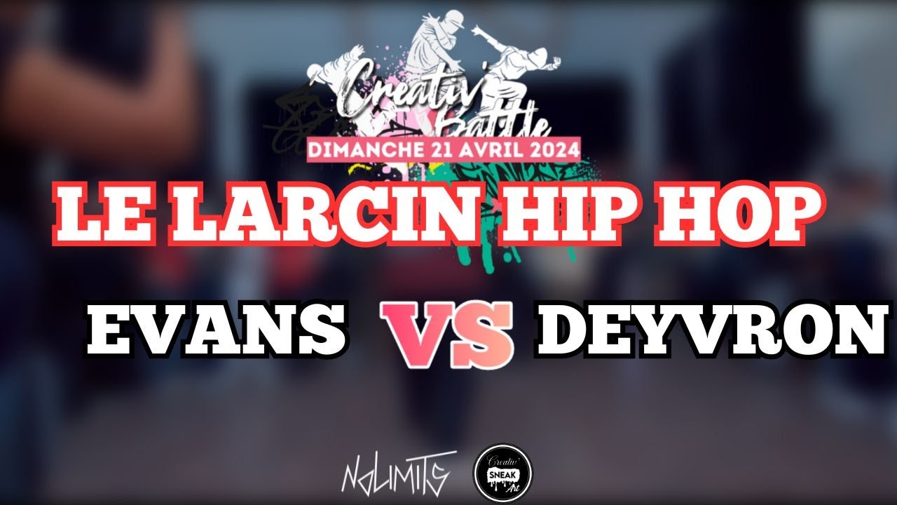 CREATIV’ BATTLE 2024 | EVANSvs DEYVRON | LE LARCIN CONCEPT HIP HOP