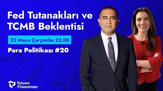 Para Politikası #20 | Fed Tutanakları ve TCMB Beklentisi