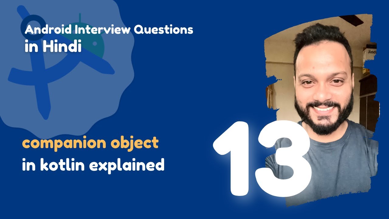 #13 - Companion Object in Kotlin | Android Interview Question in Hindi ...