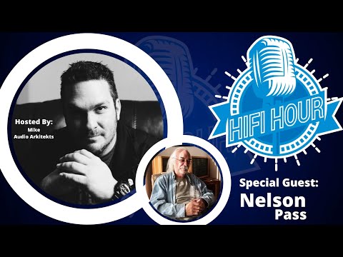 Nelson Pass | The Icon of Amplifiers | HiFi Hour