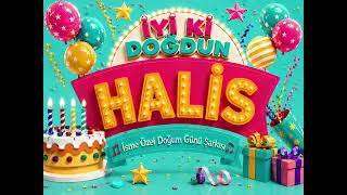 Halis İçin Doğum Günü Şarkısı 🎈 İyi Ki Doğdun Halis (İsme Özel)