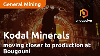 Kodal Minerals moving closer to production at Bougouni