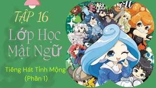 Lớp Học Mật Ngữ 12 Chòm Sao || Tập 16 || Tiếng Hát Tỉnh Mộng || Phần 1♈ screenshot 2