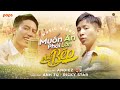 Official MV | MUỐN ĂN PHẢI LĂN VÀO BẾP | Anh Tú x Ricky Star