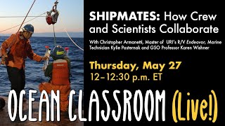 Shipmates: How crew and scientists collaborate  — GSO Ocean Classroom (Live!)