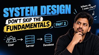 System Design Fundamentals | The Concepts You MUST Know Before Designing Systems #2