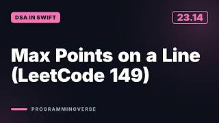 Max Points on a Line (LeetCode 149) | DSA in Swift (23.14)