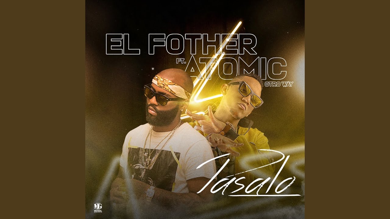 pasalo feat atomic otro way youtube pasalo feat atomic otro way youtube