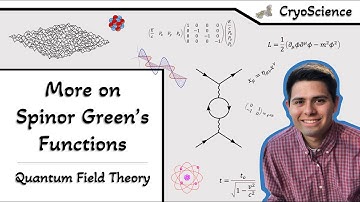 Quantum Field Theory | More on Spinor Greens Functions