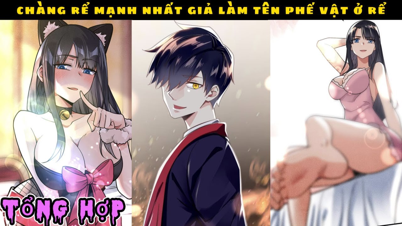 Review truyện | Tổng Hợp Chàng Rể Mạnh Nhất Giả Làm Tên Phế Vật Ở Rể