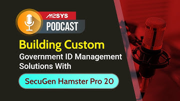 M2SYS Podcast - Building Custom Biometric ID Management Solutions With The Secugen Hamster Pro 20