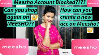 *MEESHO* Account Blocked  || How can you create a new Account || Can you shop again #meesho#hindi