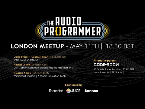 Audio Programmer Virtual Meetup - May 11th @ 18:30 BST