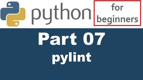 Python Tutorial - Part 07 - pylint