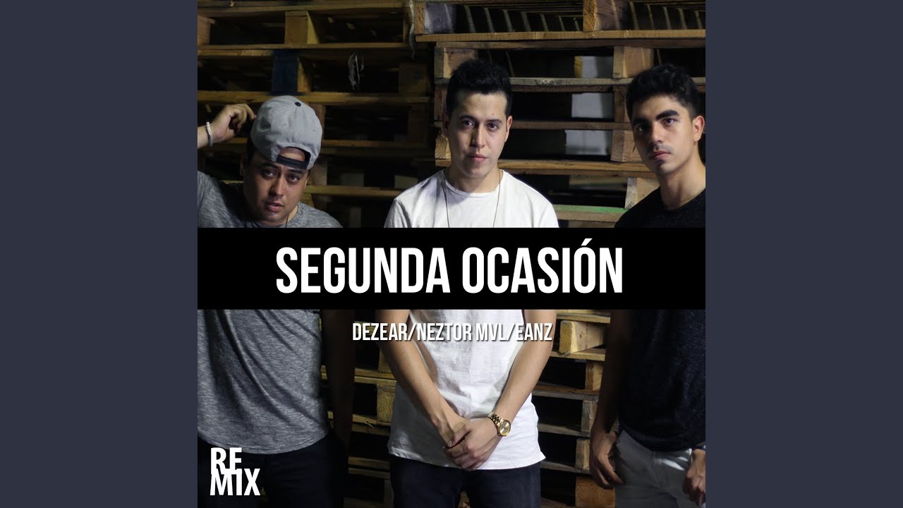 Segunda Ocasión (Remix) (feat. Eanz & Neztor Mvl)
