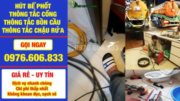Thông Tắc Cống Tại Tây Hồ, Hà Nội | BH 5 Năm Môi Trường Xanh Đô Thị