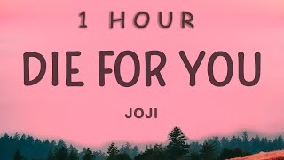 [1 HOUR 🕐] Joji - Die For You (Lyrics)